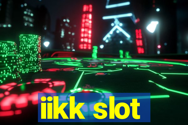 iikk slot